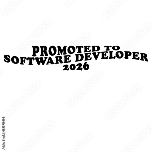 Promoted to Software Developer 2026 written in stylized text, conveying a sense of advancement and aspiration within the technology sector.  vector illustration