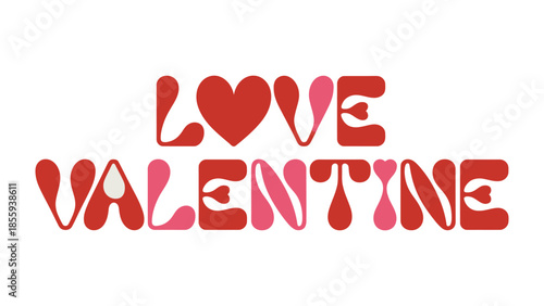 Valentine's Day Love: A heartwarming declaration of affection, with the word LOVE boldly displayed above VALENTINE, rendered in vibrant hues to celebrate romance.