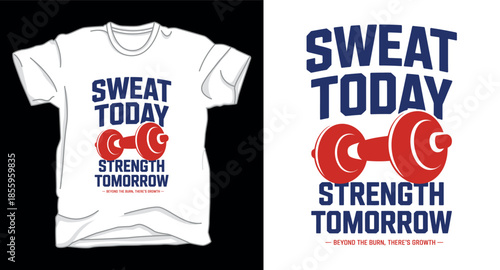 Sweat today fitness graphic vector art t-shirt design print template