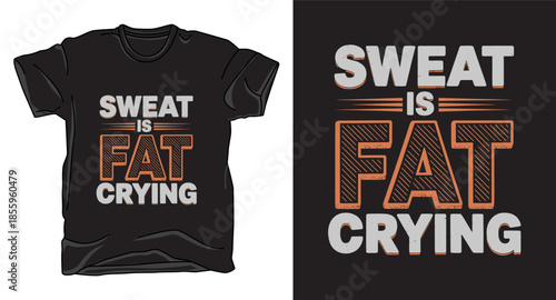 Sweat is fat fitness graphic vector art t-shirt design print template