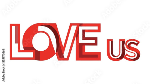 Love Us: Bold typography, rendered in striking red, proclaims Love Us, the letter forms casting subtle shadows that add depth and dimension. This design speaks directly to connection and affection.