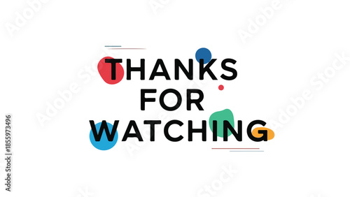 Vibrant 'Thanks for watching' graphic with playful abstract elements, modern typography, and colorful splatters, ideal for video outros, presentations, and digital content