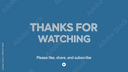 Show Appreciation A clear 'Thanks for Watching' message encouraging viewer engagement and digital content interaction