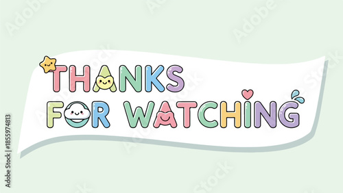 Thank You For Watching - Cute Cartoon Style Text and Graphics