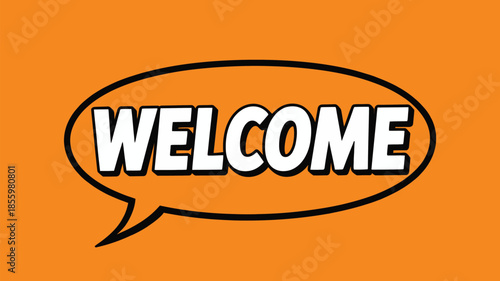 Welcome speech bubble illustration with bold typography on orange background, modern greeting message design for communication concept