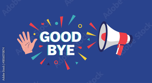 Goodbye message with a waving hand and a megaphone, surrounded by colorful confetti, creating a cheerful and energetic farewell banner.