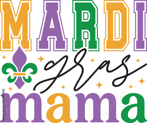 Mardi Gras SVG PNG, mardi gras mama svg, mardi gras nurse svg, mardi gras teach svg, mardi gras teacher svg, Funny Mardi Gras Svg, Fleur De Lis Svg, Fat Tuesday Svg, New Orleans Svg, Louisiana Svg, Ma