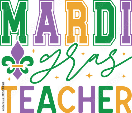 Mardi Gras SVG PNG, mardi gras mama svg, mardi gras nurse svg, mardi gras teach svg, mardi gras teacher svg, Funny Mardi Gras Svg, Fleur De Lis Svg, Fat Tuesday Svg, New Orleans Svg, Louisiana Svg, Ma