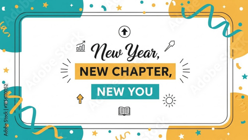 Festive and inspiring graphic design encouraging positive transformation with the motivational phrase new year new chapter new you