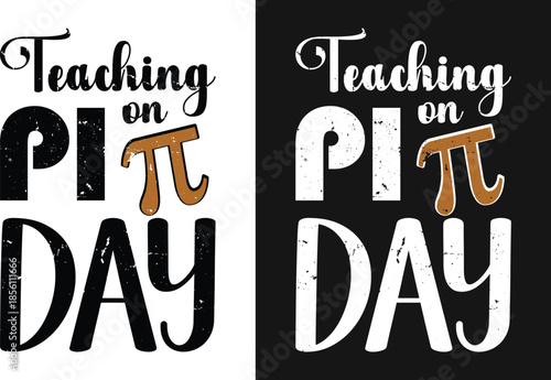 Celebrating teaching on Pi Day, Vector,  T-shirt design in illustration. EPS-10.