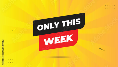 only this week banner editable eps format template design with black red shapes orange and yellow background icon label sticker vector art