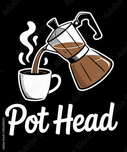 Pot Head Coffe Lover Funny Coffee Addict