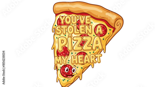 Funny pizza slice cartoon with text youve stolen a pizza my heart illustration