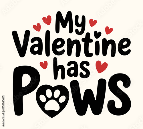 My Valentine Has Paws Cute Valentine’s Day Design with Paw Print and Love Hearts for Pet Lovers
