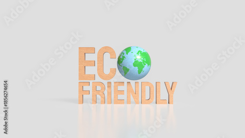 Eco Friendly Concept with Green Earth Globe and Sustainable Environment Message 3d render.