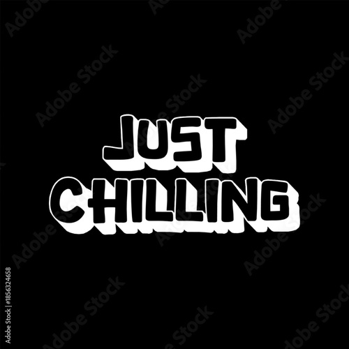 Vector Text Illustration For Just Chilling.
