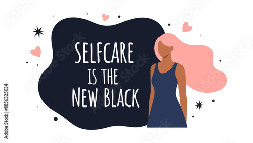Self Care is the New Black. Woman with pink hair.