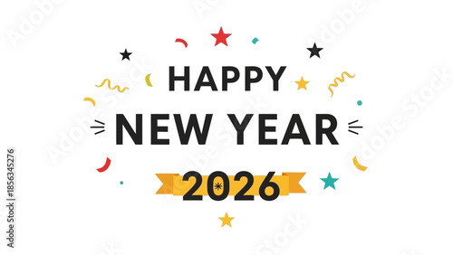 Happy New Year 2026 Celebration with Colorful Confetti and Stars Everywhere Outside