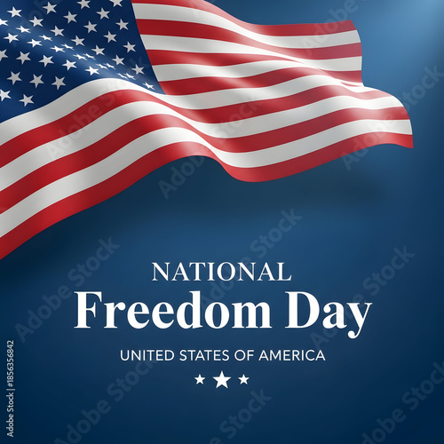 Celebrating national freedom day honoring american liberty and independence