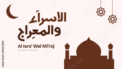 Al Isra Wal Miraj Islamic Night Journey Social media banner Vector with Arabic Calligraphy Crescent Moon and Mosque Silhouette