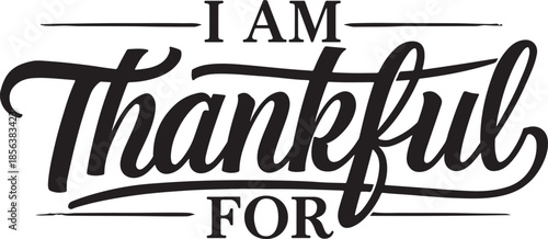 I Am Thankful For Text with Decorative Lines and Flourishes in Black and White gratitude thankfulness