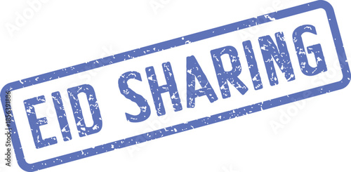 A distinct blue grunge stamp highlights the important phrase Eid Sharing, denoting generosity and communal bonding