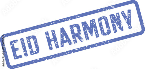 Eid Harmony text stamp symbolizing peace and togetherness during Islamic celebrations
