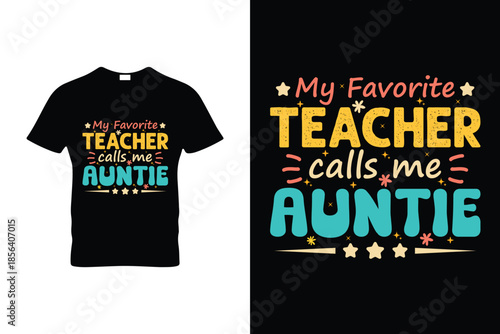 My Favorite Teacher Calls Me Auntie Funny Groovy Teacher T Shirt