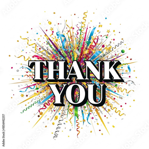 Explosion of colorful confetti and streamers with THANK YOU text celebrating success and gratitude isolated on white background
