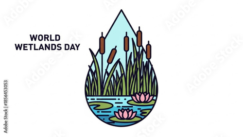 World wetlands day, eco friendly, environment, conservation, water, plants, cattails, lotus flowers, wetlands, ecosystem, nature, wildlife, habitat, biodiversity
