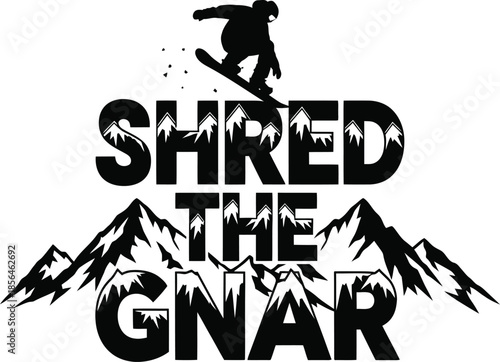 Snowboarder shred the gnar winter sports vector illustration for extreme skiing mountain activity badge and cold weather design isolated black on transparent