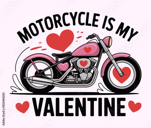 Motorcycle Is My Valentine Heart Motorcycle Design for Bikers and Valentine's Day