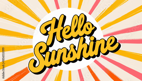 Vibrant Hello Sunshine text with colorful sunburst raysVibrant 