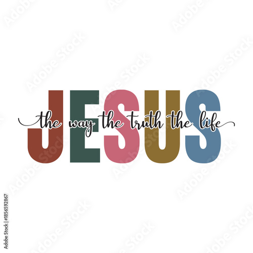 Jesus the Way the Truth the Life