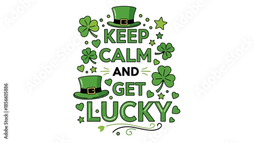 Keep Calm and Get Lucky St. Patrick's Day Festive Design with Shamrocks and Hats