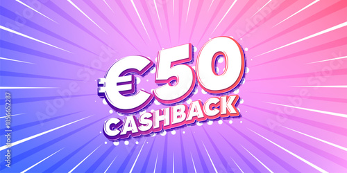 Cashback sun rays gradient banner. Light burst background. 50 Eur cashback. Money back offer sign. Cash back promo symbol. Gradient sun rays. Sunburst light. Vector
