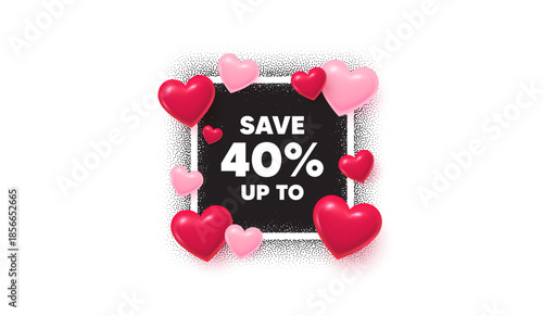 Discount photo frame banner. Square picture love frame. Save up to 40 percent. Discount Sale offer price sign. Special offer symbol. 3d hearts balloons. Vector