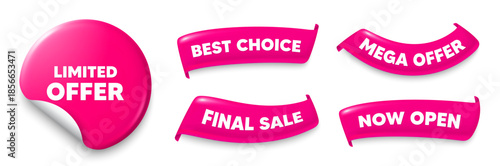 Limited offer sticker, Sale offer ribbons. Best choice, Now open. Limited offer tag. Special promo sign. Sale promotion symbol. Pink sticker tag. Flag ribbon banners. Discount offer banners. Vector