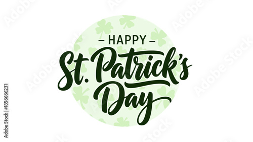 Happy St. Patrick's Day Greeting with Green Clovers and Festive Typography