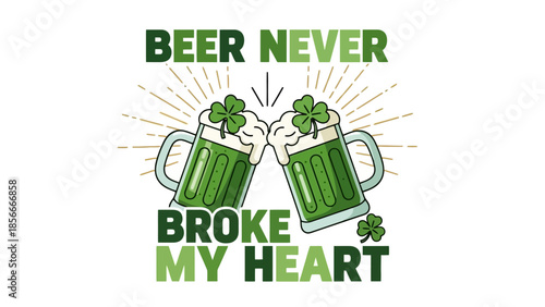 St Patrick's Day Beer Mugs Toasting with Shamrocks "Beer Never Broke My Heart"