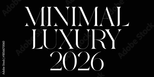 Minimal luxury branding with elegant 2026 typography