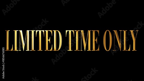 Animated Golden limited Time Only Promotional Message on Black