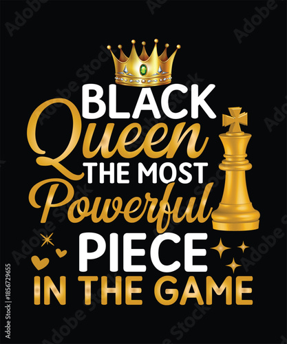 Black Queen Most Powerful Chess Piece Empowerment T-shirt Design.