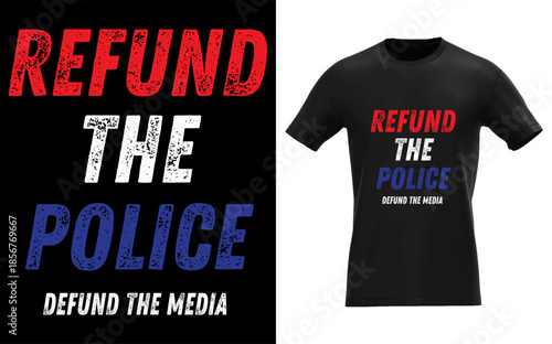 Refund the Police - Defund the media pro police, patriotic,