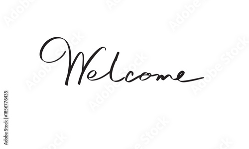 Welcome text font calligraphy hand written lettering script black color object icon welcome greeting card sign symbol business banner business wedding card morning hospitality hallo happy welcome word