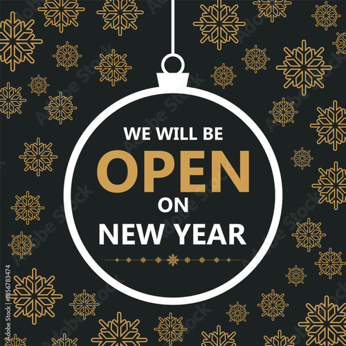 Elegant New Year business notice design with gold snowflakes on a dark background and a hanging ornament frame featuring the message “We will be open on New Year,” ideal for holiday store announcement
