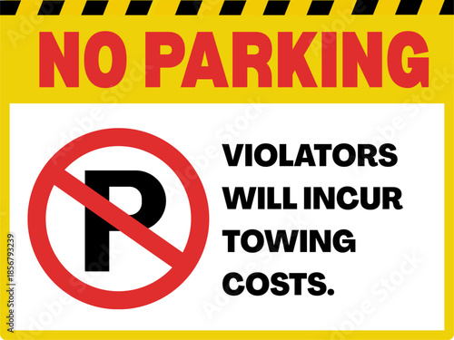 Caution, No parking. The offender will be responsible for the towing costs. Notice, sign vector and image. Minimalist.