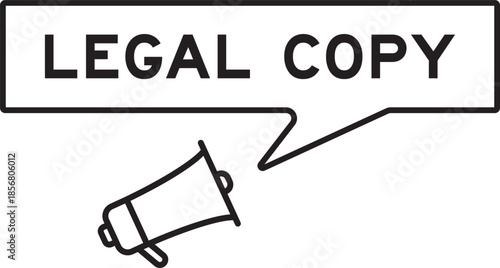 Megaphone icon with speech bubble in word legal copy on white background