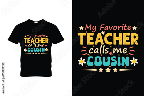 My Favorite Teacher Calls Me Cousin Funny Groovy Teacher T Shirt