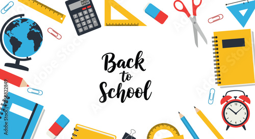 Back to school background with colorful stationery items like a globe, calculator, scissors, and pencils around central text.